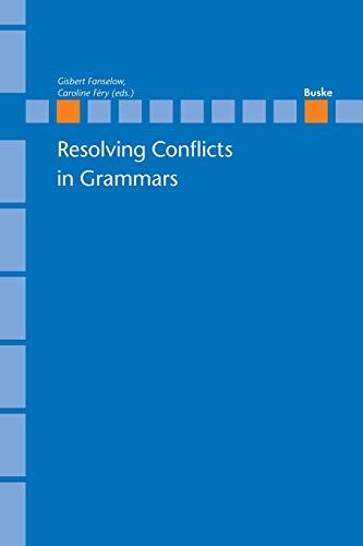 Resolving Conflicts in Grammars: Optimality Theory in Syntax, Morphology, and Phonology (Linguistische Berichte - Sonderhefte, Band 11) von Buske Helmut Verlag GmbH
