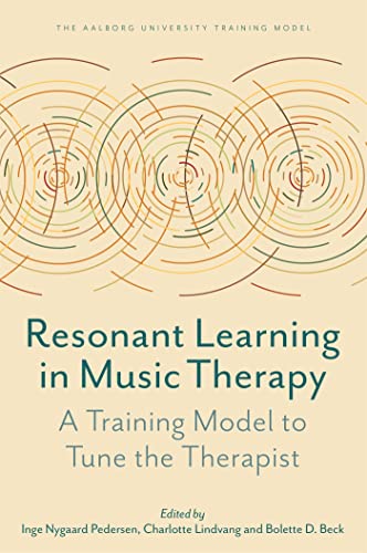 Resonant Learning in Music Therapy: A Training Model to Tune the Therapist von Jessica Kingsley Publishers