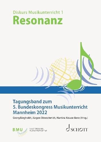 Resonanz: Tagungsband zum 5. Bundeskongress Musikunterricht (Musikwissenschaft)