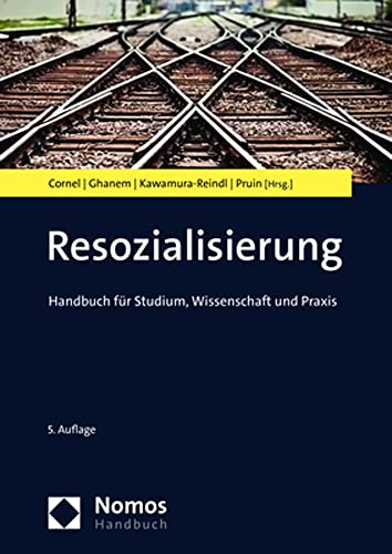Resozialisierung: Handbuch für Studium, Wissenschaft und Praxis (NomosHandbuch)