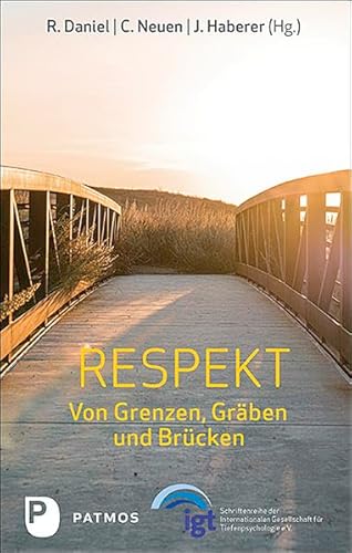 Respekt: Von Grenzen, Gräben und Brücken