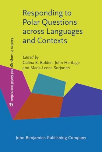 Responding to Polar Questions Across Languages and Contexts (Studies in Language and Social Interaction, 35, Band 35) von John Benjamins Publishing Co