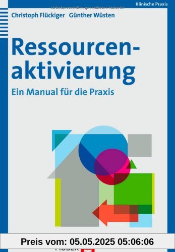 Ressourcenaktivierung. Ein Manual für die Praxis