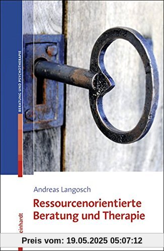 Ressourcenorientierte Beratung und Therapie Ressourcenorientierte Beratung und Therapie