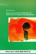 Ressourcenorientierte Diagnostik und Intervention bei Kindern und Jugendlichen