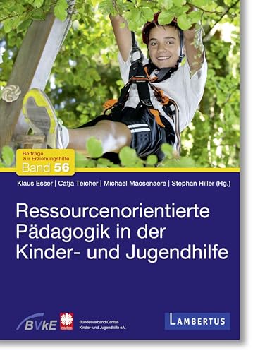 Ressourcenorientierte Pädagogik in der Kinder- und Jugendhilfe Ressourcenorientierte Pädagogik in der Kinder- und Jugendhilfe von Lambertus