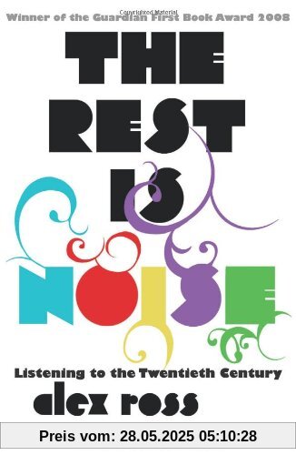 Rest is Noise: Listening to the Twentieth Century