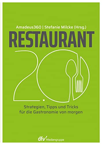 Restaurant 2.0: Tipps und Tricks für die Gastronomie von morgen von Deutscher Fachverlag