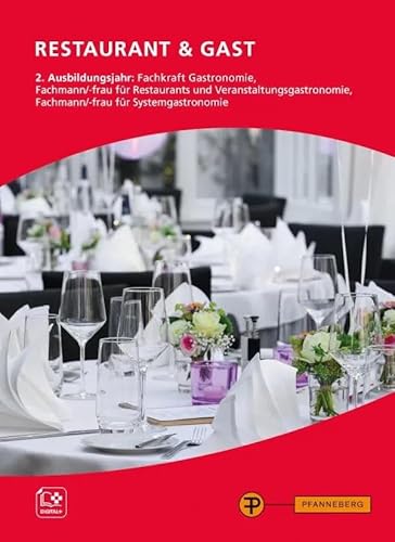 Restaurant & Gast – Restaurantberufe 2. Ausbildungsjahr: Fachwissen Hotel – Restaurant – Küche von Pfanneberg