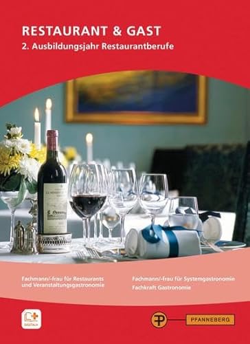 Restaurant & Gast - Restaurantberufe, 2. Ausbildungsjahr: Fachwissen Hotel - Restaurant - Küche Restaurant & Gast - Restaurantberufe, 2. Ausbildungsjahr: Fachwissen Hotel - Restaurant - Küche