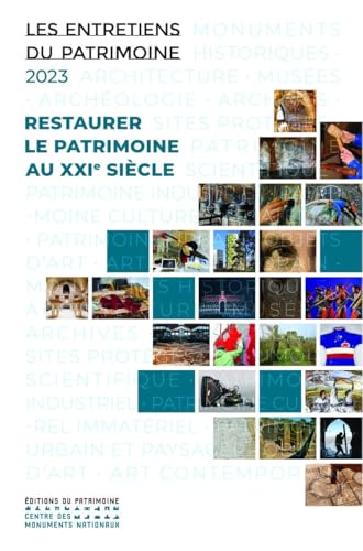 Restaurer le patrimoine au XXIe siècle: Le entretiens du patrimoine 2023 Restaurer le patrimoine au XXIe siècle: Le entretiens du patrimoine 2023 von PATRIMOINE