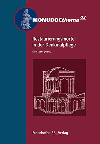 Restaurierungsmörtel in der Denkmalpflege (MONUDOCthema)