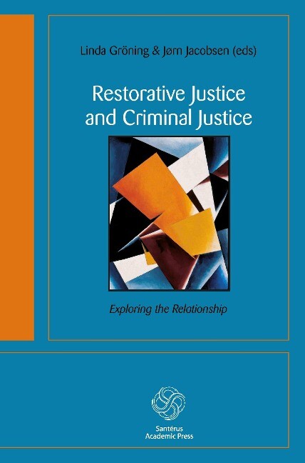 Restorative Justice and Criminal Justice von Santérus Publishing
