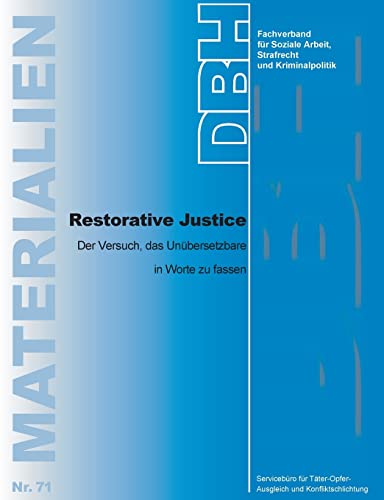 Restorative Justice: Der Versuch, das Unübersetzbare in Worte zu fassen (DBH-Materialien)
