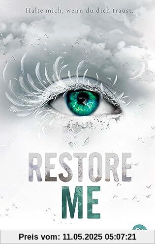 Restore Me: Die Fortsetzung der mitreißenden Romantasy-Reihe. TikTok made me buy it (Die Shatter Me-Reihe, Band 4)