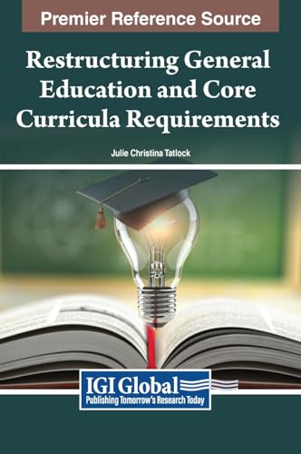 Restructuring General Education and Core Curricula Requirements von IGI Global