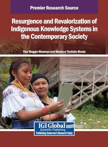Resurgence and Revalorization of Indigenous Knowledge Systems in the Contemporary Society von IGI Global