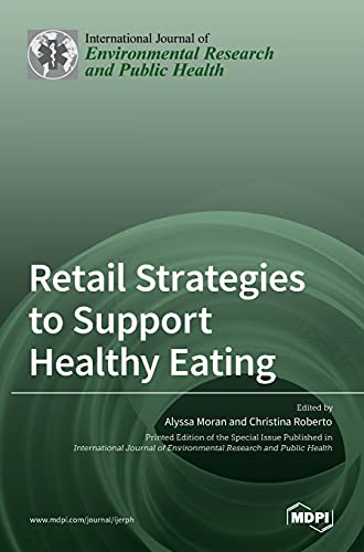Retail Strategies to Support Healthy Eating von MDPI AG