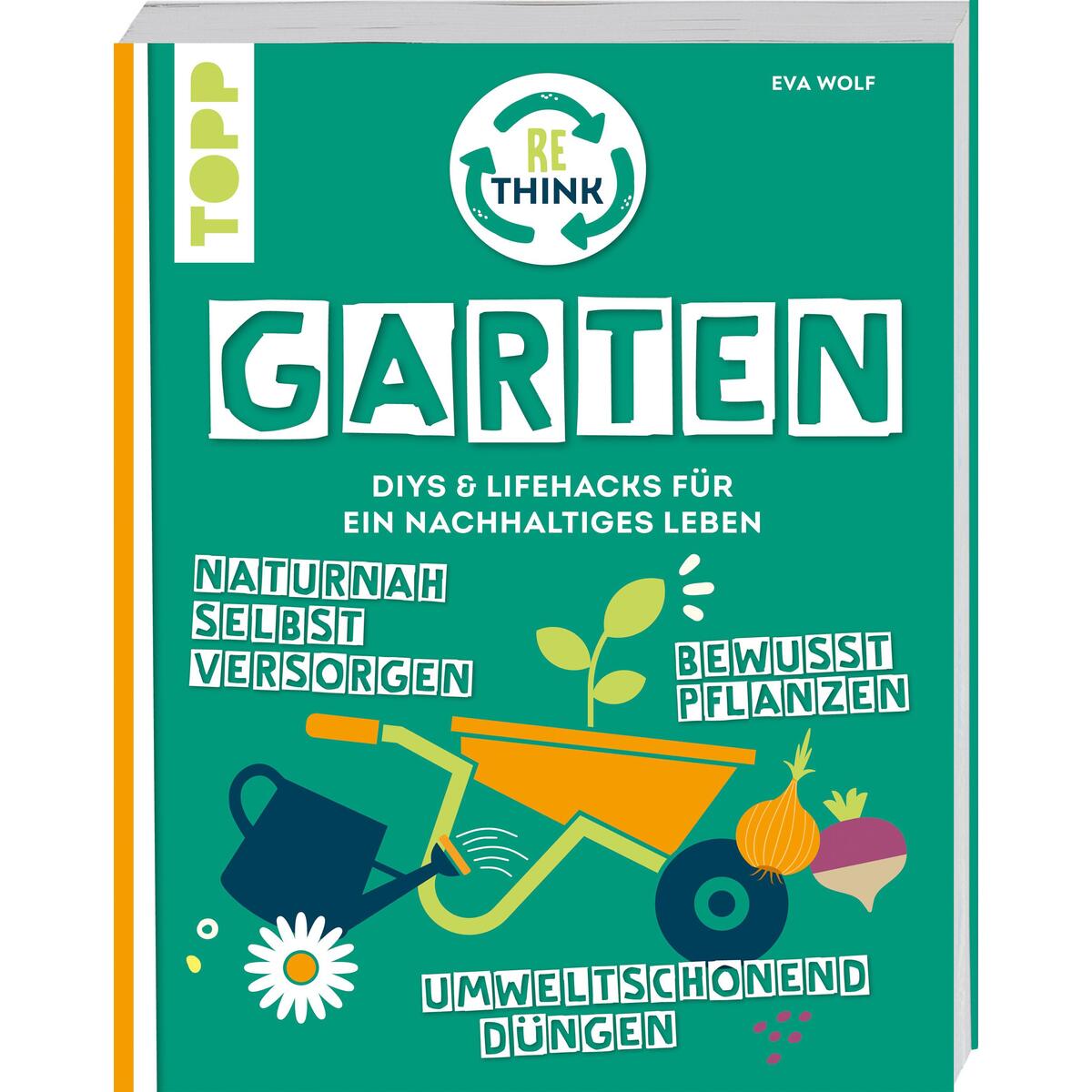 Rethink Garten. Bewusst pflanzen, umweltschonend düngen, naturnah selbst versorg... Rethink Garten. Bewusst pflanzen, umweltschonend düngen, naturnah selbst versorg... von Frech Verlag GmbH