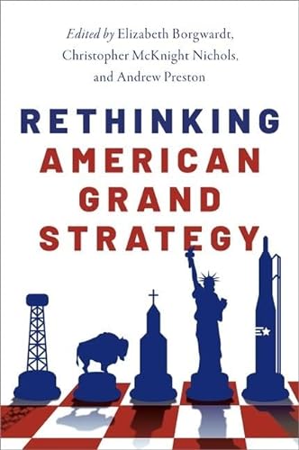 Rethinking American Grand Strategy von Oxford University Press