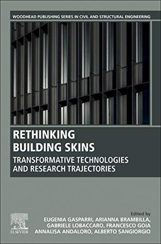Rethinking Building Skins: Transformative Technologies and Research Trajectories (Woodhead Publishing Series in Civil and Structural Engineering) von Woodhead Publishing