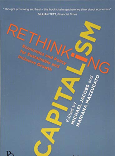 Rethinking Capitalism: Economics and Policy for Sustainable and Inclusive Growth (Political Quarterly Special Issues) von Wiley