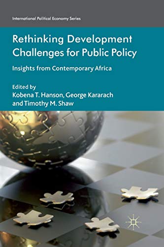 Rethinking Development Challenges for Public Policy: Insights from Contemporary Africa (International Political Economy Series)
