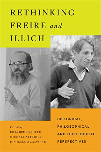 Rethinking Freire and Illich: Historical, Philosophical, and Theological Perspectives von University of Toronto Press