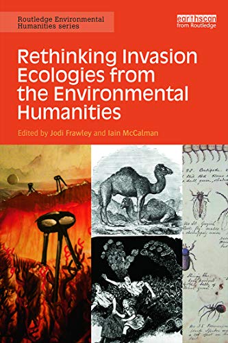 Rethinking Invasion Ecologies from the Environmental Humanities (Routledge Environmental Humanities) von Routledge