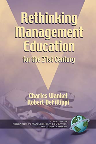 Rethinking Management Education for the 21st Century (Research in Management Education and Development) von Information Age Publishing
