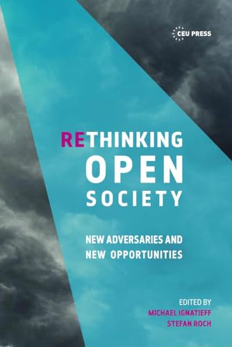 Rethinking Open Society: New Adversaries and New Opportunities Rethinking Open Society: New Adversaries and New Opportunities von Central European University Press