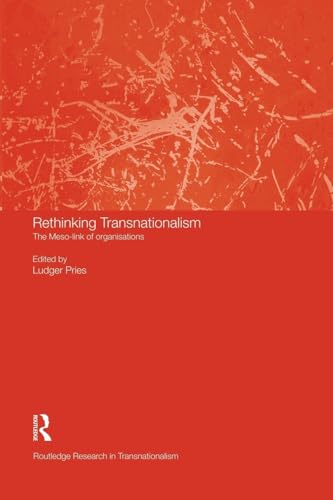 Rethinking Transnationalism: The Meso-link of organisations (Routledge Research in Transnationalism) von Routledge