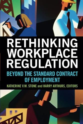 Rethinking Workplace Regulation: Beyond the Standard Contract of Employment Rethinking Workplace Regulation: Beyond the Standard Contract of Employment