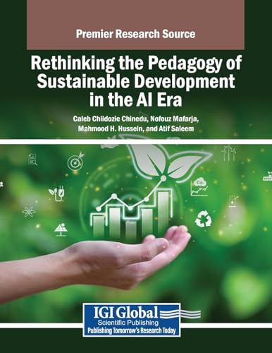 Rethinking the Pedagogy of Sustainable Development in the AI Era von IGI Global