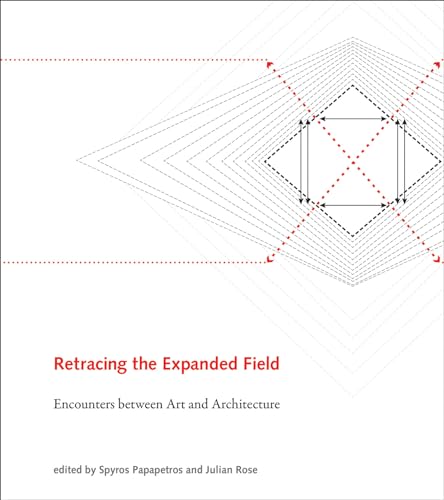 Retracing the Expanded Field: Encounters between Art and Architecture (Mit Press) von The MIT Press
