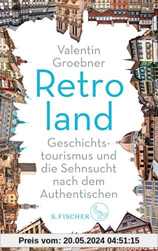 Retroland: Geschichtstourismus und die Sehnsucht nach dem Authentischen
