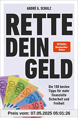 Rette dein Geld: Die 100 besten Tipps für mehr finanzielle Sicherheit und Freiheit