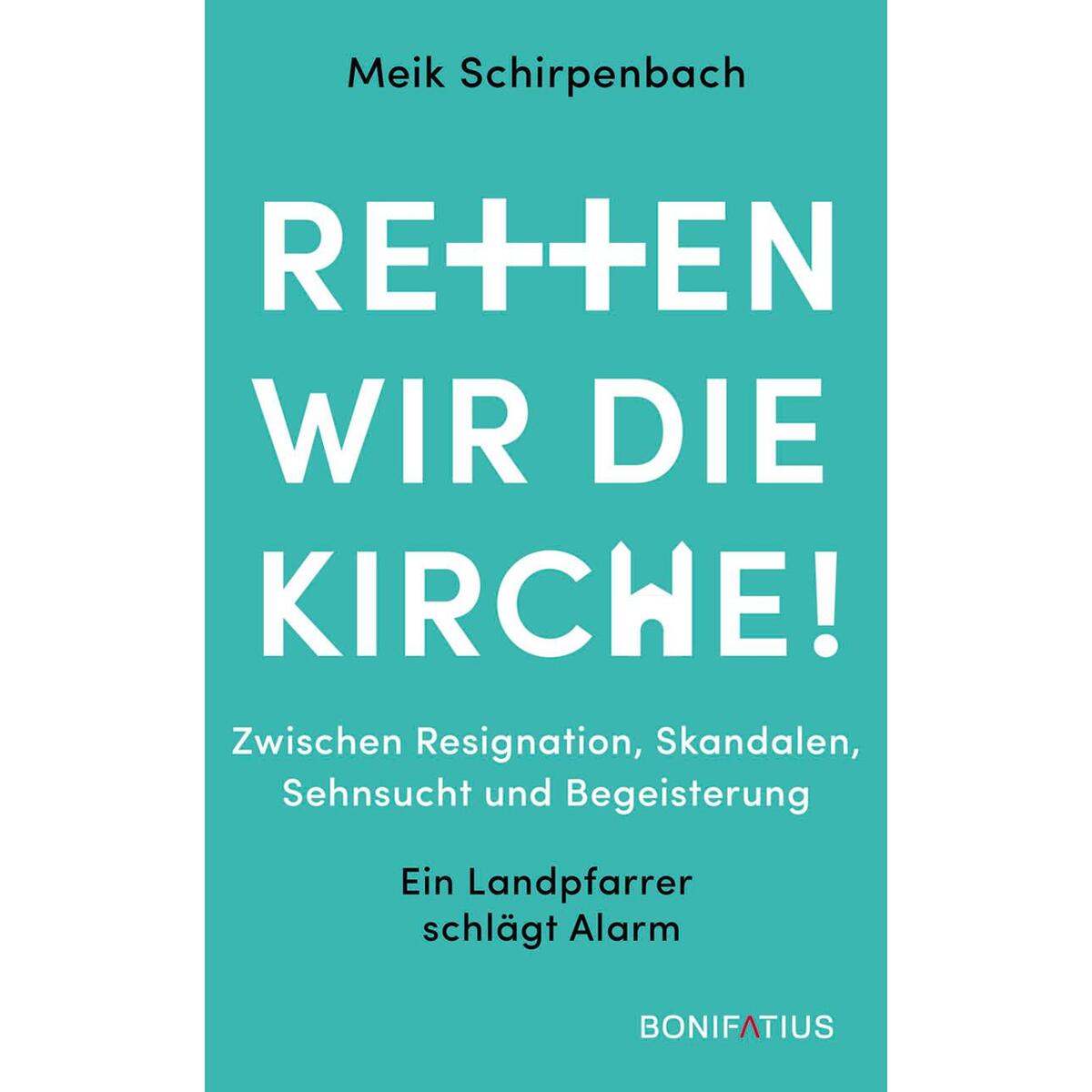 Retten wir die Kirche Retten wir die Kirche von Bonifatius GmbH