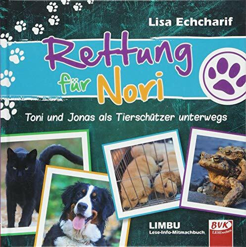 Rettung für Nori - Toni und Jonas als Tierschützer unterwegs: LIMBU (LIMBU: Lese-Info-Mitmachb...
