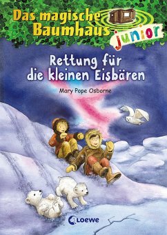 Rettung für die kleinen Eisbären / Das magische Baumhaus junior Bd.12 von Loewe / Loewe Verlag