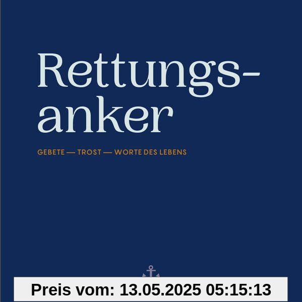 Rettungsanker: Gebete - Trost - Worte des Lebens