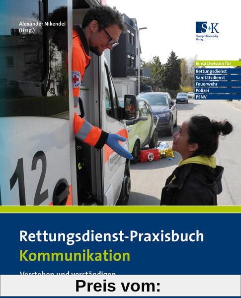 Rettungsdienst-Praxisbuch Kommunikation: Verstehen und verständigen.