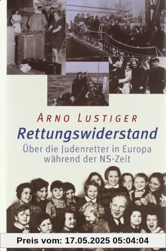 Rettungswiderstand: Judenretter in Europa während der NS-Zeit Rettungswiderstand: Judenretter in Europa während der NS-Zeit