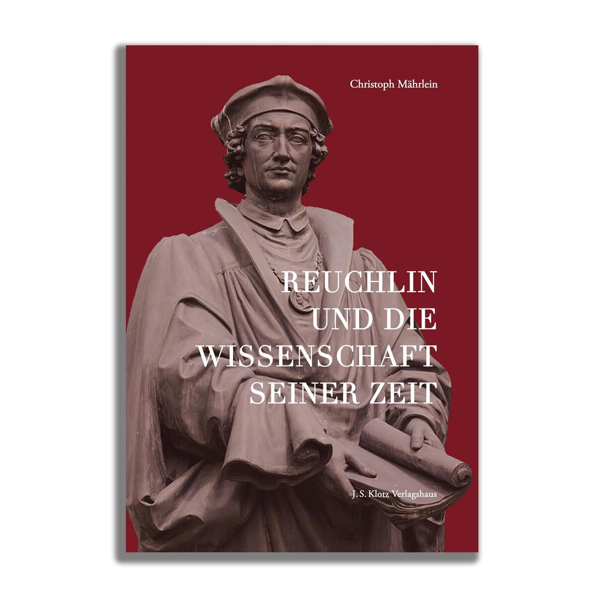 Reuchlin und die Wissenschaft seiner Zeit von Klotz Verlagshaus GmbH