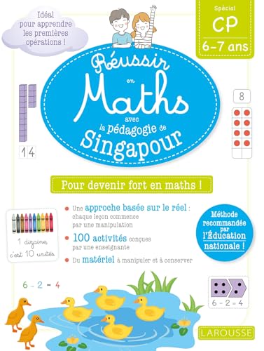 Réussir en maths avec Montessori et la pédagogie de Singapour CP: Spécial CP 6-7 ans von Larousse