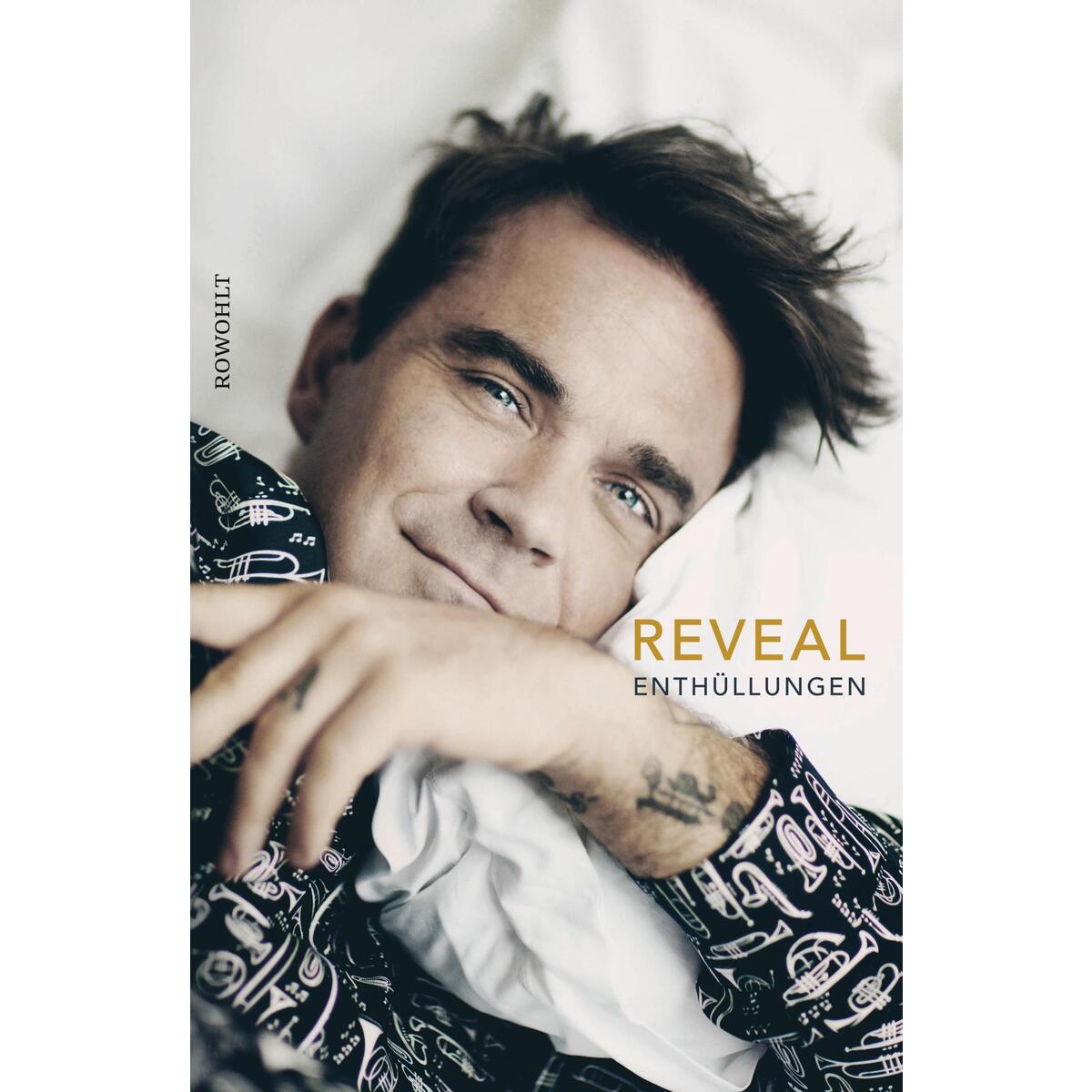 Reveal: Robbie Williams Reveal: Robbie Williams von Rowohlt Verlag GmbH