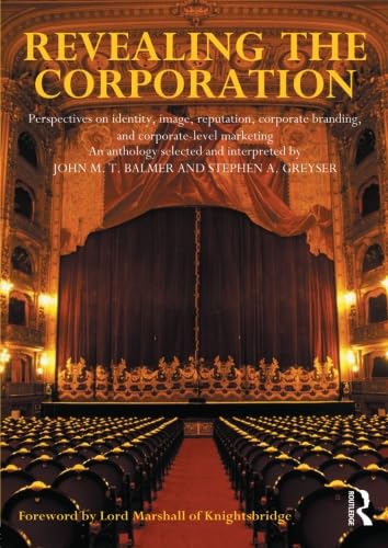 Revealing the Corporation: Perspectives on Identity, Image, Reputation, Corporate Branding, and Corporate-Level Marketing Revealing the Corporation: Perspectives on Identity, Image, Reputation, Corporate Branding, and Corporate-Level Marketing