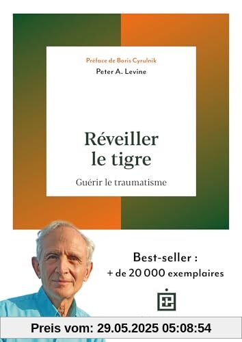 Réveiller le tigre: Guérir le traumatisme Réveiller le tigre: Guérir le traumatisme