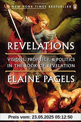 Revelations: Visions, Prophecy, and Politics in the Book of Revelation