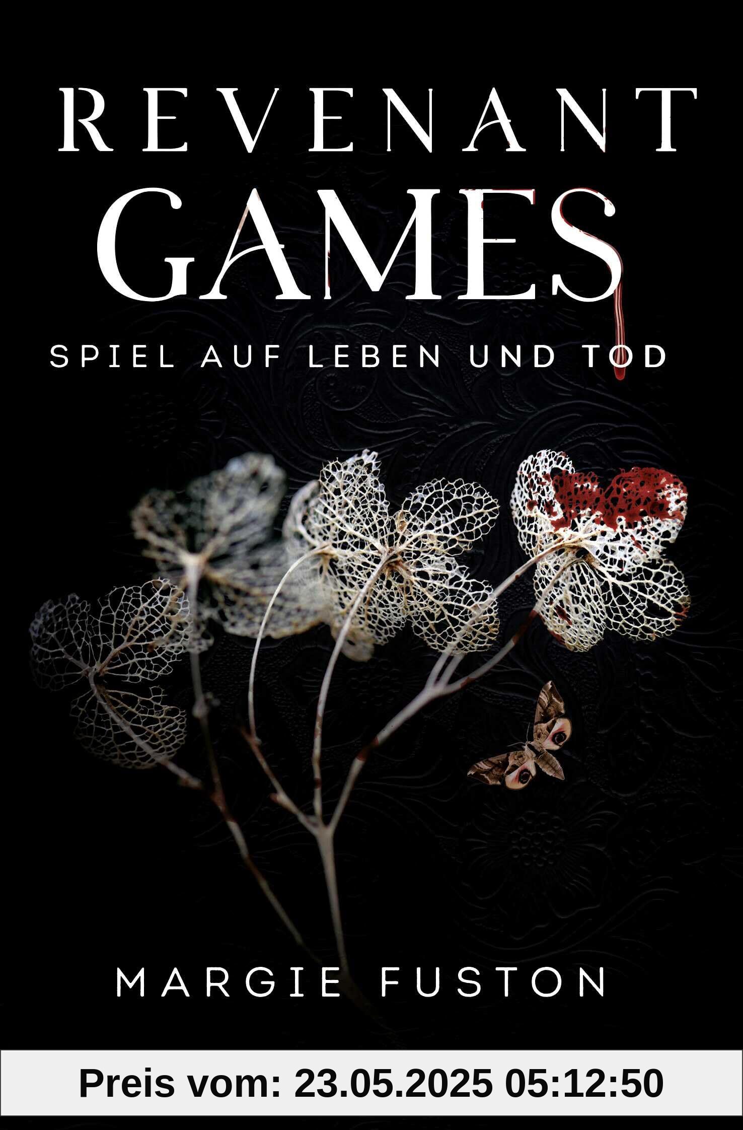 Revenant Games – Spiel auf Leben und Tod: Unwiderstehliche Enemies-to-Lovers Romantasy mit Vampiren und Hexen